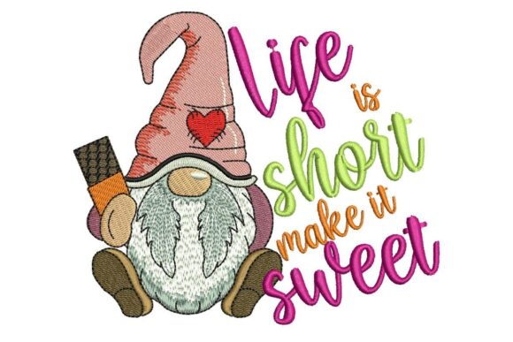 Life is Short Make It Sweet Gnome Embroidery Design